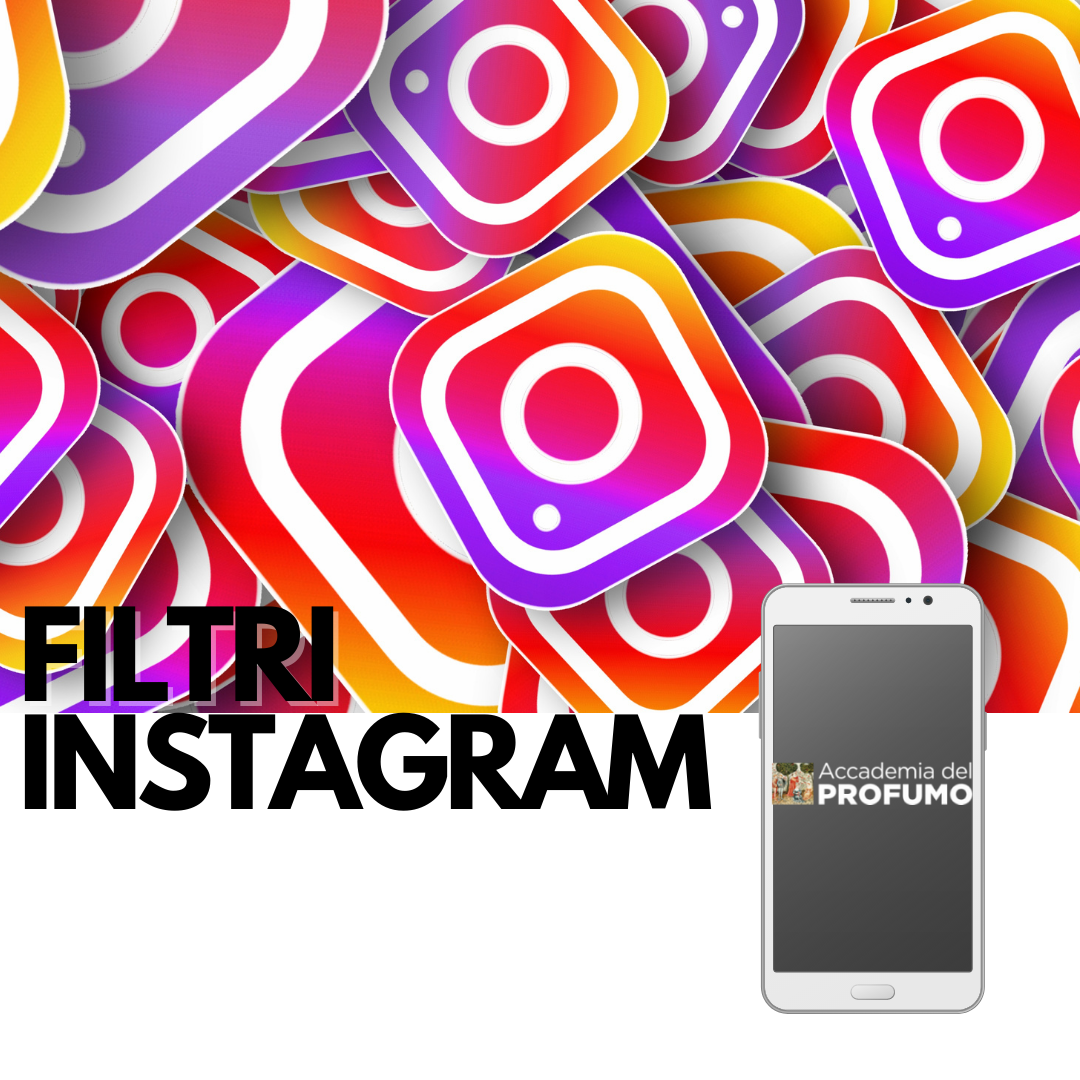 FILTRI INSTAGRAM DI ACCADEMIA DEL PROFUMO - Accademia del Profumo FILTRI IG
